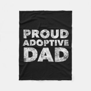 Proud Adoptive Dad - Adoption - Proud Father  Fleece Blanket