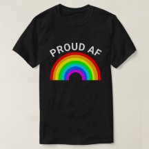 PROUD AF CUSTOMIZABLE RAINBOW T-Shirt