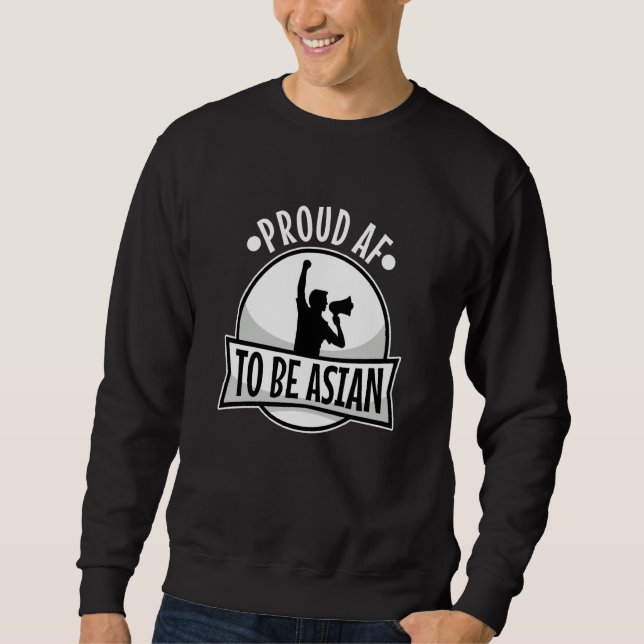 Proud af to be asian  1 sweatshirt (Front)