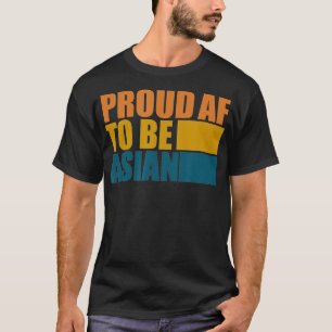 Proud af to be Asian AAPI Asian American Stop hate T-Shirt