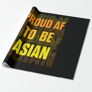 Proud AF To be Asian Pride Never Forget Your Roots Wrapping Paper