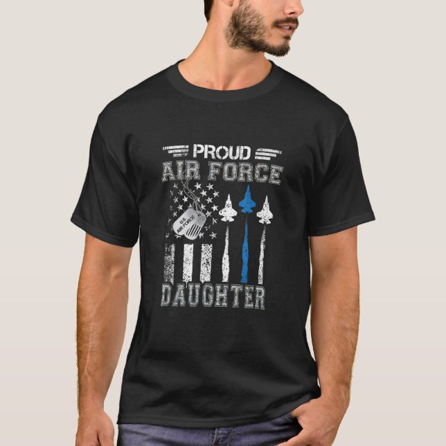 Proud Air Force Daughter US Air Force Graduation D T-Shirt (Front)
