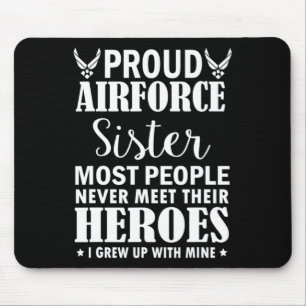Proud Air Force Sister Shirt Veterans Day I Grew U Mouse Pad