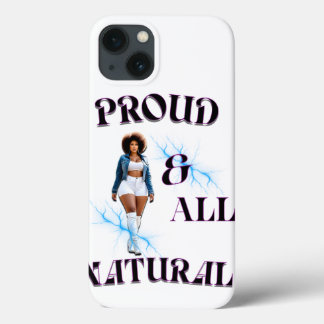 Proud & All Natural iPhone 13 Case