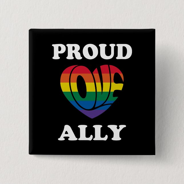 Proud Ally LGBTQ Pride 15 Cm Square Badge (Front)