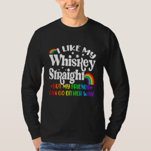 Proud Ally Like My Whiskey Straight Friends Lgbtq T-Shirt