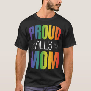Proud Ally Mum Proud LGBT Mum Lesbian Pride LGBTQ T-Shirt