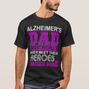 Proud Alzheimer's Dad I Raised Mine T-Shirt