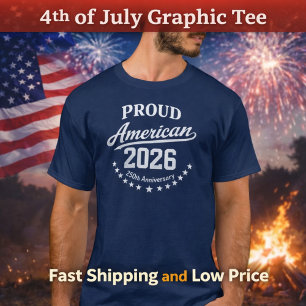 Proud American 250th Anniversary 4th of July 2026 T-Shirt