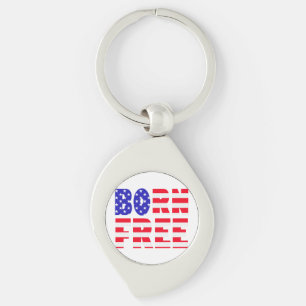 Proud American Born Free Freedom Lovers Independen Key Ring