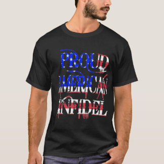 Proud American Infidel T Shirt