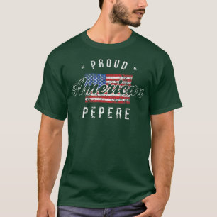 Proud American Pepere , 4th of July Gift USA T-Shirt
