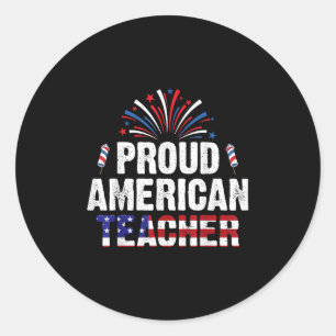Proud American Teacher Educator Usa Patriotic 4th Classic Round Sticker