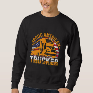 Proud American Trucker American Flag Truck Driver  Sweatshirt