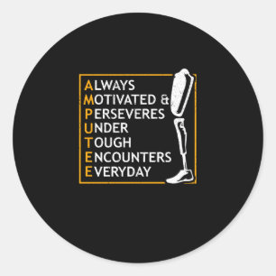 Proud Amputee Always Motivated Tough Everyday Classic Round Sticker