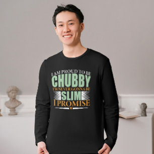 Proud and Chubby Statement Tee