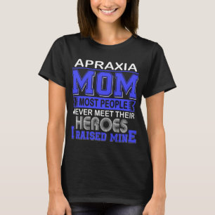 Proud Apraxia Mum I Raised Mine T-Shirt