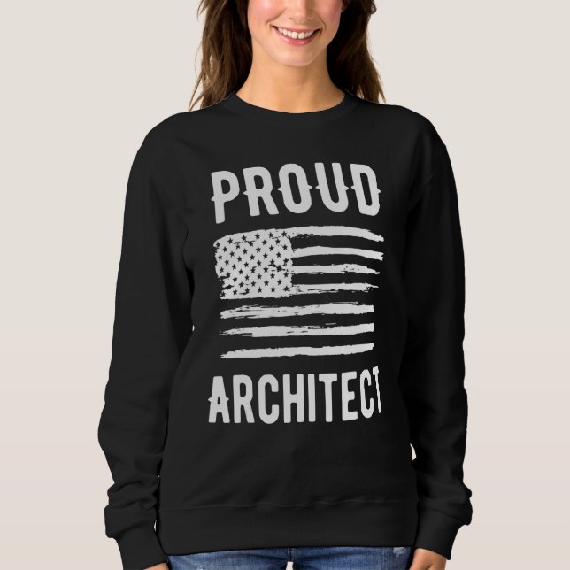 Proud Architect Profession American Flag Sweatshirt (Front)