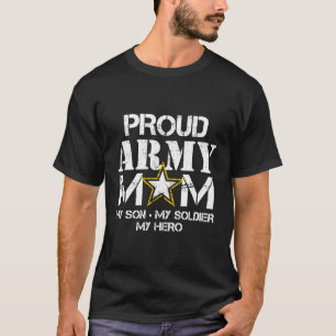 Proud Army Mum For Military Mum My Soldier My Hero T-Shirt