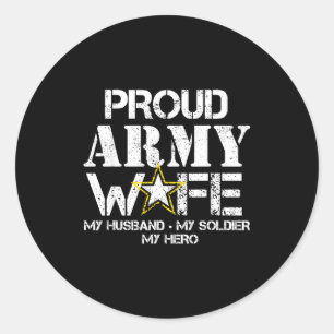Proud army wife t for military wife my soldier my classic round sticker