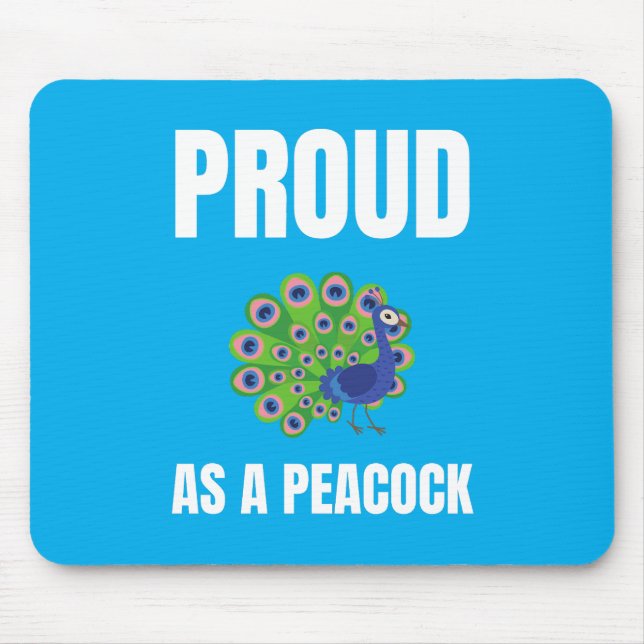 Proud as a Peacock alternate design Mouse Pad (Front)