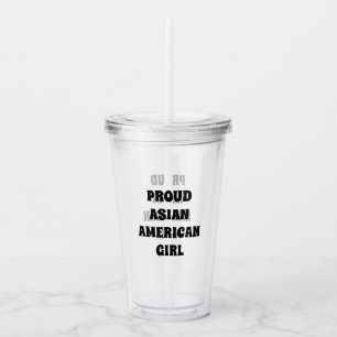 Proud Asian American Girl, clear Acrylic Tumbler