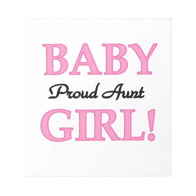 Proud Aunt Baby Girl T-shirts and Gifts Notepad (Front)