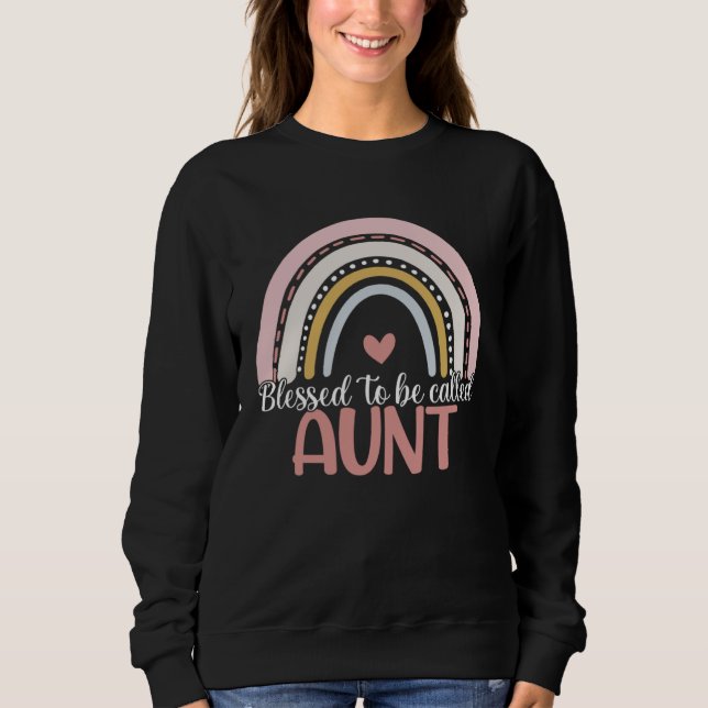 Proud Aunt Mothers Day Blessed To Be Called Aunt R Sweatshirt (Front)