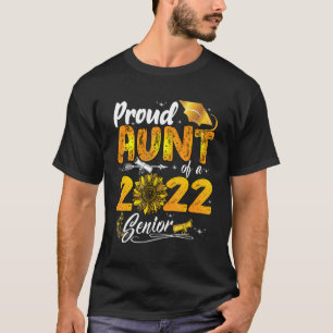 Proud Aunt Of A 2022 Senior Sunflower Proud Gradua T-Shirt