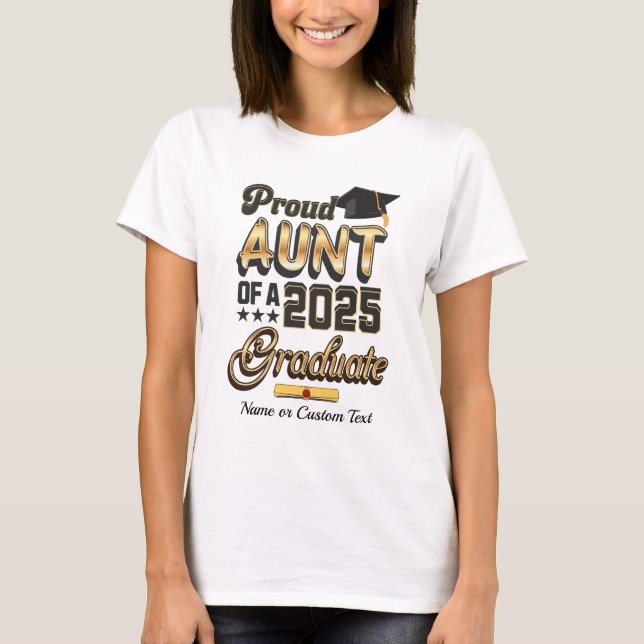 Proud Aunt of a 2025 Graduate Black & Gold Custom T-Shirt (Front)