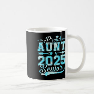 Proud Aunt Of A 2025 Senior Graduate1 Coffee Mug