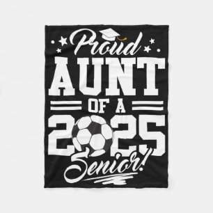 Proud Aunt Of A 2025 Senior Graduate Soccer Ll Fleece Blanket