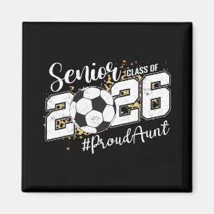 Proud Aunt Of A 2026 Senior Soccer Ll Graduation L Magnet