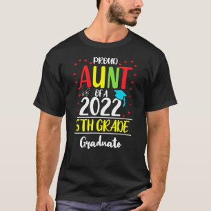 Proud Aunt Of A Class Of 2022 5th Grade Graduate T-Shirt