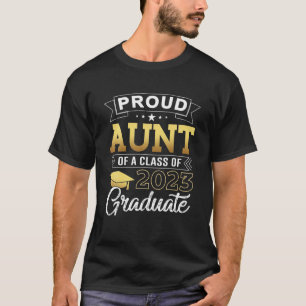 Proud Aunt Of A Class Of 2023 Graduate Senior 2023 T-Shirt