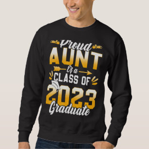 Proud Aunt Of A Class Of 2023 Graduate Senior 23 Sweatshirt