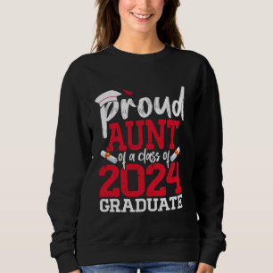 Proud Aunt Of A Class Of 2024 Graduate Senior Grad Sweatshirt
