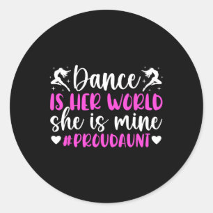 Proud Aunt Of A Dancer Auntie Dance Aunt Classic Round Sticker