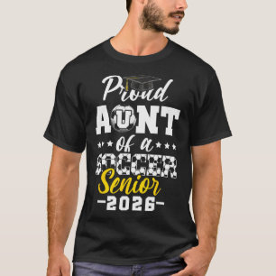 Proud Aunt Of A Soccer Senior 2026 Graduation Gift T-Shirt