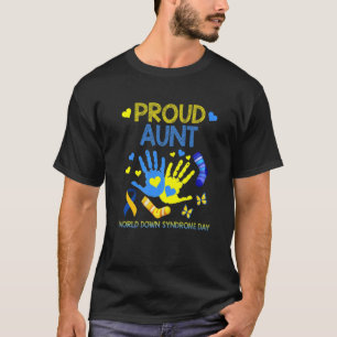 Proud Aunt T21 World Down Syndrome Awareness Day C T-Shirt