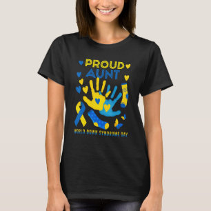 Proud Aunt T21 World Down Syndrome Awareness Day R T-Shirt