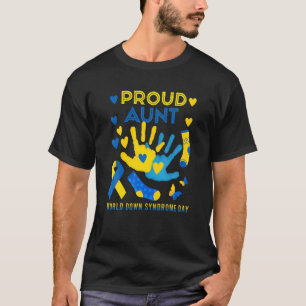 Proud Aunt T21 World Down Syndrome Awareness Day R T-Shirt