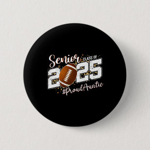 Proud Auntie Of A 2025 Senior Footll Graduate Cl 2 6 Cm Round Badge