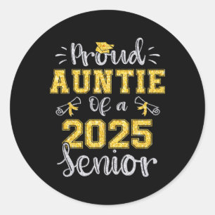 Proud Auntie Of A Cl Of 2025 Senior Graduate 2025 Classic Round Sticker