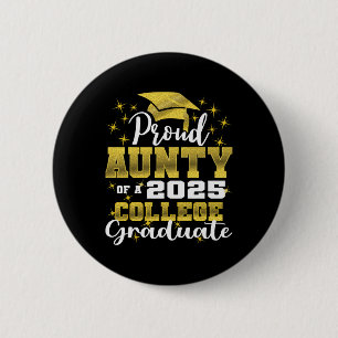 Proud Aunty Of 2025 College Graduate Family 24 Gra 6 Cm Round Badge