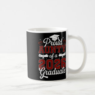 Proud Aunty Of A Cl Of 2026 Graduate Senior Gradua Coffee Mug