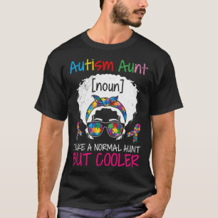 Proud Autism Aunt like normal Aunt but Cooler Aunt T-Shirt