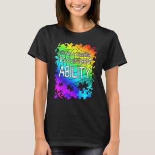 Proud Autism Awareness Not Disability It's Differe T-Shirt