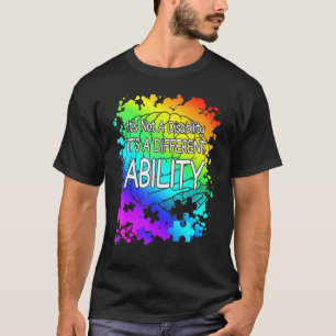 Proud Autism Awareness Not Disability It's Differe T-Shirt