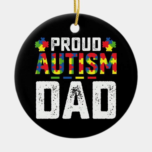 Proud Autism Dad Awareness Autistic Family Ceramic Ornament (Front)